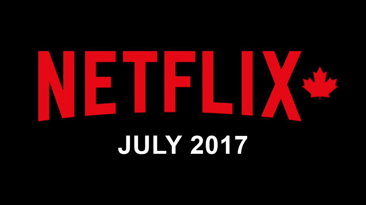 Netflix Canada July 2017 Movie & TV Shows Announced MTL Blog
