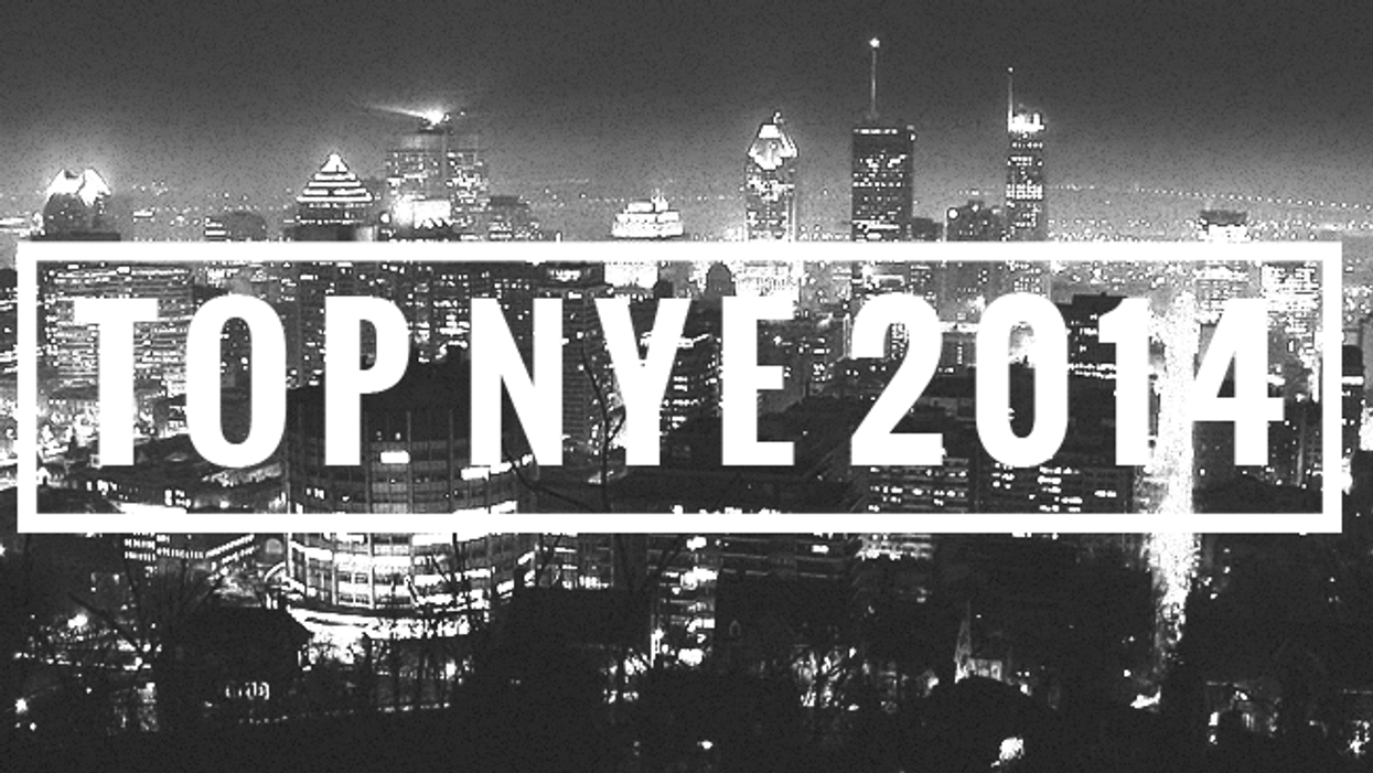 Top 20 Montreal NYE 2014 Parties MTL Blog