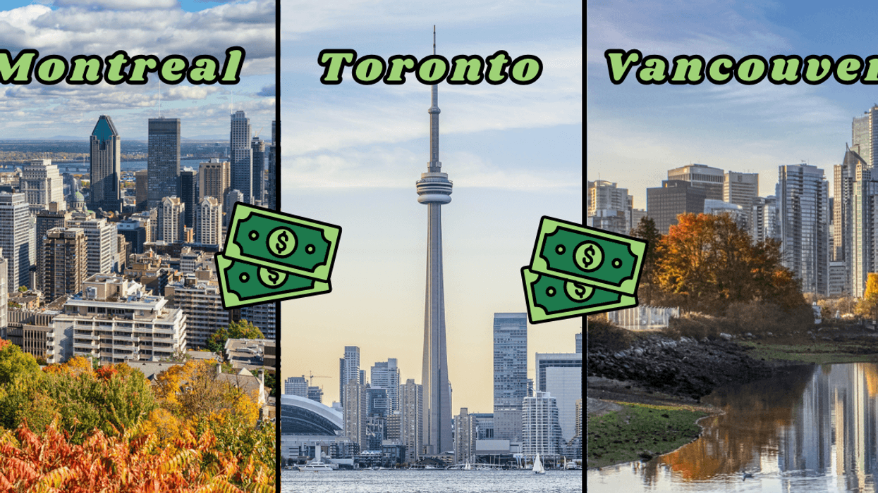 Montreal, Toronto, and Vancouver.